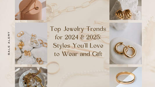 Top Jewelry Trends for 2024 & 2025